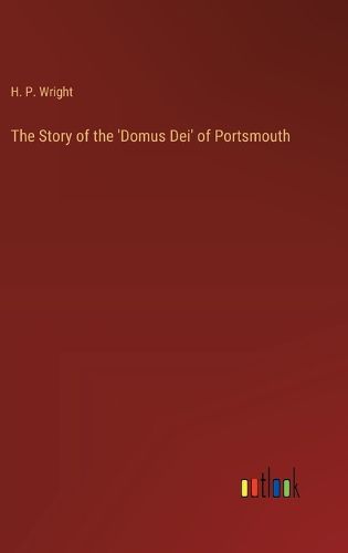 Cover image for The Story of the 'Domus Dei' of Portsmouth