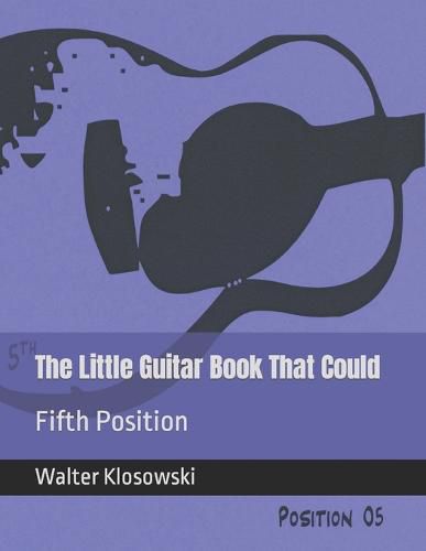 Cover image for The Little Guitar Book That Could: Fifth Position