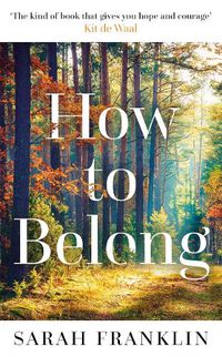 Cover image for How to Belong: 'The kind of book that gives you hope and courage' Kit de Waal