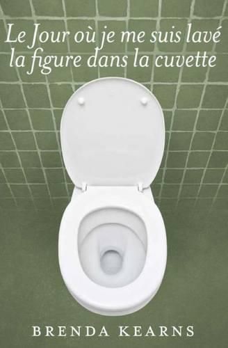Cover image for Le Jour ou je me suis lave la figure dans la cuvette