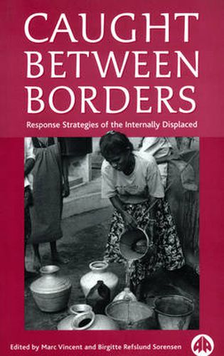 Cover image for Caught Between Borders: Response Strategies of the Internally Displaced