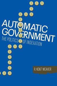 Cover image for Automatic Government: The Politics of Indexation