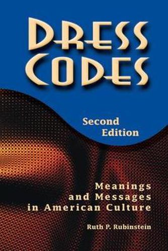 Cover image for Dress Codes: Meanings And Messages In American Culture