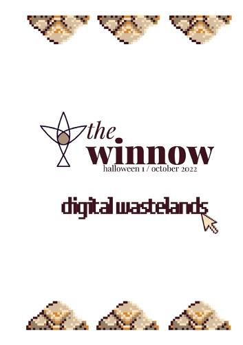 The winnow's halloween issue, digital wastelands