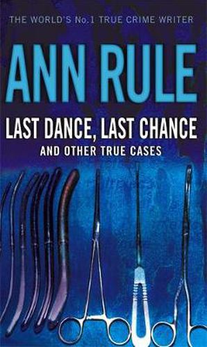 Last Dance Last Chance: and other true cases