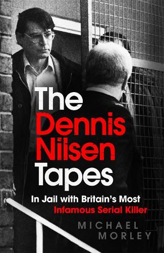 Cover image for The Dennis Nilsen Tapes: In jail with Britain's most infamous serial killer - as seen in The Sun