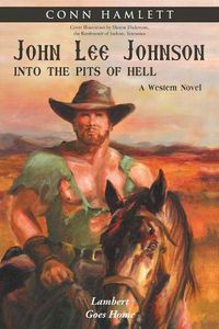 Cover image for John Lee Johnson: into the Pits of Hell: Lambert Goes Home