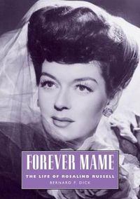 Cover image for Forever Mame: The Life of Rosalind Russell