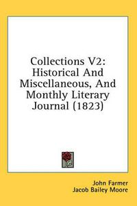 Cover image for Collections V2: Historical and Miscellaneous, and Monthly Literary Journal (1823)