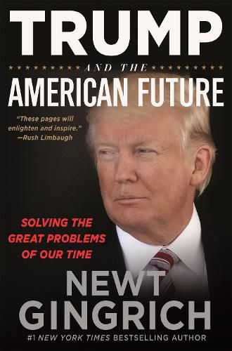 Cover image for Trump and the American Future: Solving the Great Problems of Our Time