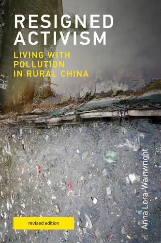 Resigned Activism, revised edition: Living with Pollution in Rural China