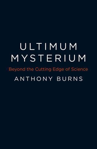 Ultimum Mysterium - Beyond the Cutting Edge of Science