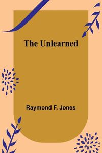 Cover image for The Unlearned