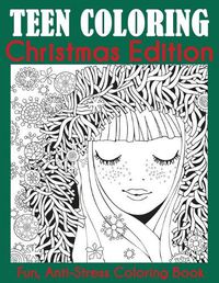 Cover image for Teen Coloring Christmas Edition: Fun, Anti-Stress Coloring Book