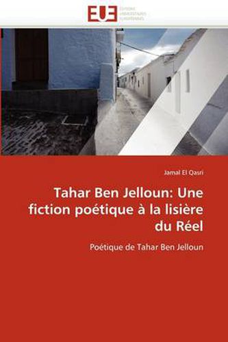 Cover image for Tahar Ben Jelloun: Une Fiction Po Tique La Lisi Re Du R El