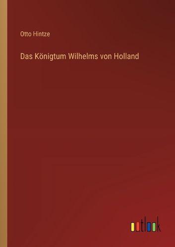 Cover image for Das Koenigtum Wilhelms von Holland