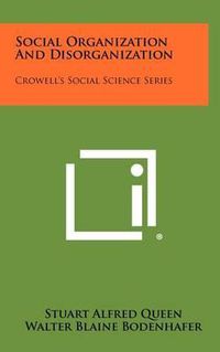 Cover image for Social Organization and Disorganization: Crowell's Social Science Series