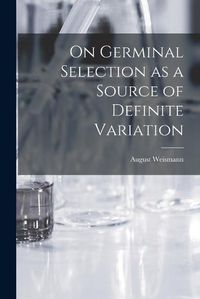 Cover image for On Germinal Selection as a Source of Definite Variation