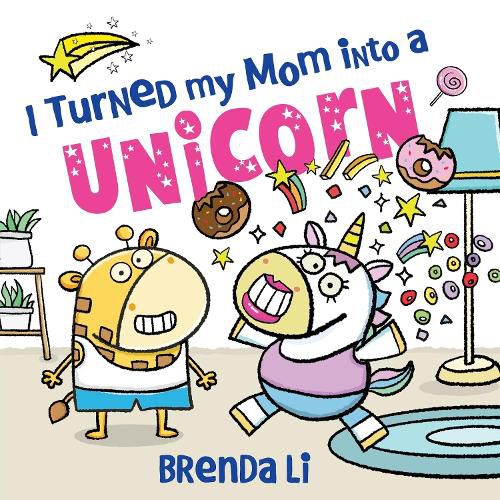 Cover image for I Turned My Mom into a Unicorn