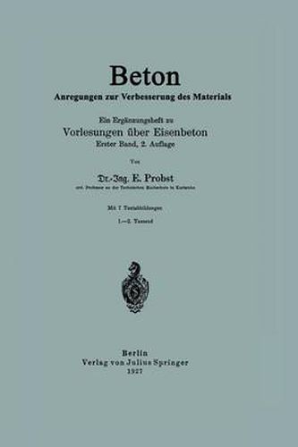 Cover image for Beton Anregungen Zur Verbesserung Des Materials: Ein Erganzungsheft Zu Vorlesungen UEber Eisenbeton Erster Band