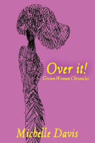 Cover image for Over It!: Grown Woman Chronicles