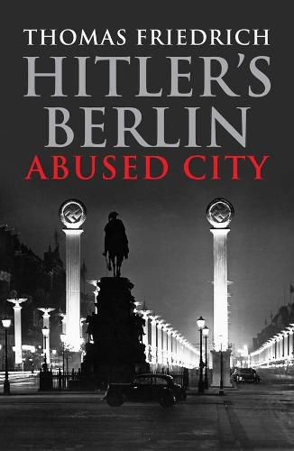 Cover image for Hitler's Berlin: Abused City