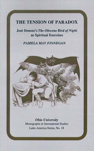 Cover image for Tension Of Paradox: Jose Donoso's The Obscene Bird of Night as Spiritual Exercises