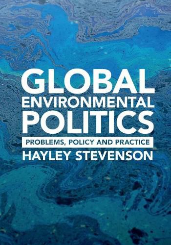 Cover image for Global Environmental Politics: Problems, Policy and Practice