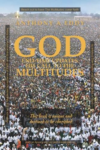 Cover image for GOD End-time Updates His Call to The Multitudes