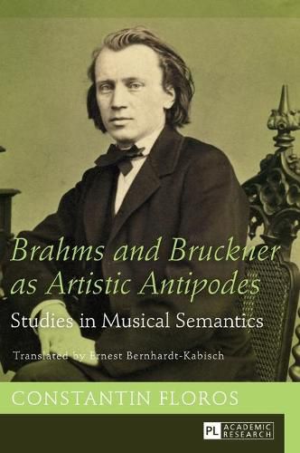 Cover image for Brahms and Bruckner as Artistic Antipodes: Studies in Musical Semantics