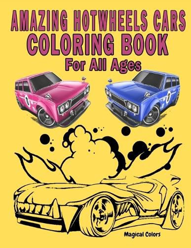 Cover image for Amazing HotWheels Cars Coloring Book For All Ages