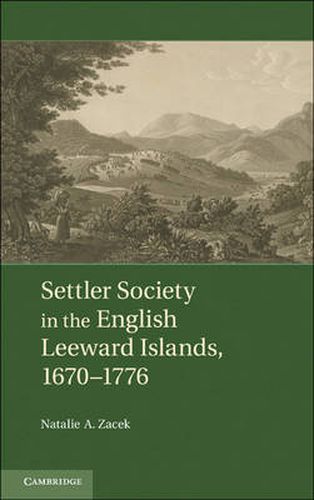 Cover image for Settler Society in the English Leeward Islands, 1670-1776