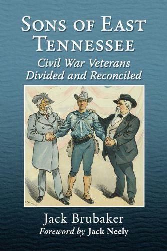 Cover image for Sons of East Tennessee: Civil War Veterans Divided and Reconciled