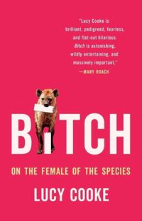 Cover image for Bitch: On the Female of the Species