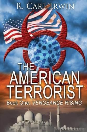 Cover image for The American Terrorist: Book One: Vengeance Rising