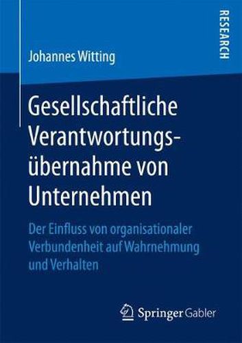 Cover image for Gesellschaftliche Verantwortungsubernahme Von Unternehmen: Der Einfluss Von Organisationaler Verbundenheit Auf Wahrnehmung Und Verhalten