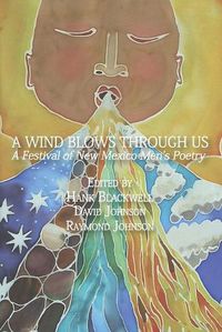 Cover image for A Wind Blows Through Us: A Festival of New Mexico Men's Poetry