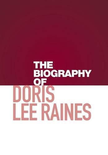 Cover image for The Biography of Doris Lee Raines