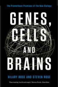 Cover image for Genes, Cells and Brains: The Promethean Promises of the New Biology