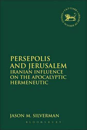 Cover image for Persepolis and Jerusalem: Iranian Influence on the Apocalyptic Hermeneutic