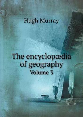 Cover image for The encyclopaedia of geography Volume 3