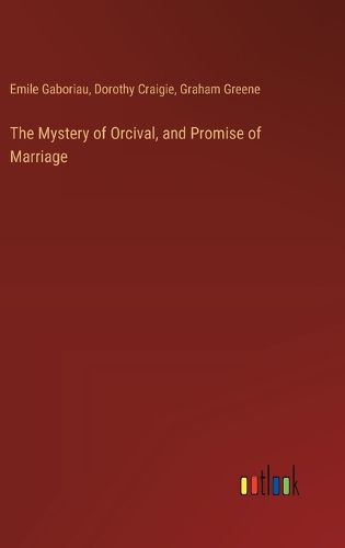 The Mystery of Orcival, and Promise of Marriage