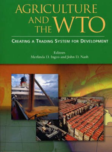 Cover image for Agriculture and the WTO: Creating a Trading System for Development