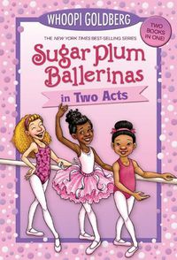 Cover image for Sugar Plum Ballerinas in Two Acts: Plum Fantastic and Toeshoe Trouble