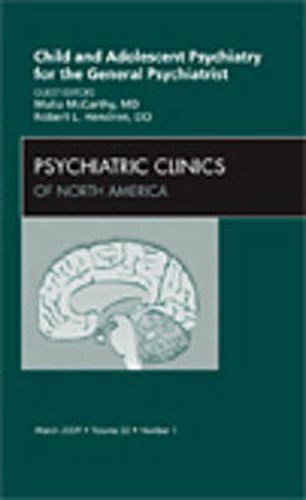 Cover image for Child and Adolescent Psychiatry for the General Psychiatrist, An Issue of Psychiatric Clinics