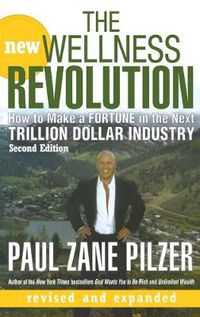 Cover image for The New Wellness Revolution: How to Make a Fortune in the Next Trillion Dollar Industry