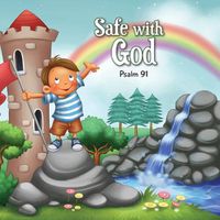 Cover image for Safe with God: Psalm 91