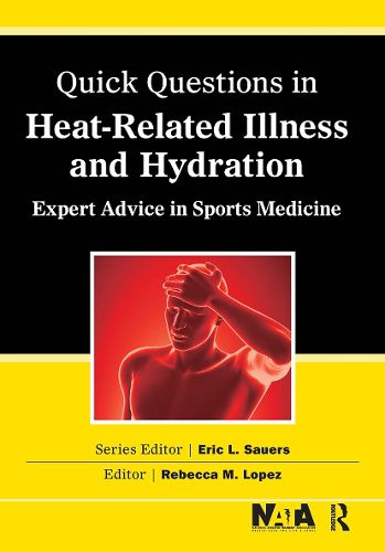 Cover image for Quick Questions in Heat-Related Illnesses and Hydration: Expert Advice in Sports Medicine