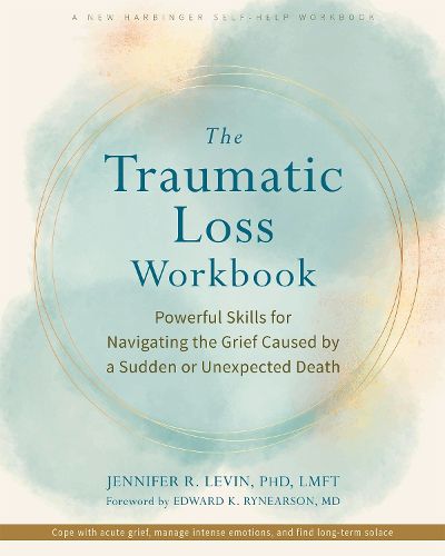 Cover image for The Traumatic Loss Workbook