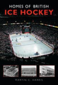 Cover image for Homes of British Ice Hockey